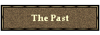 The Past